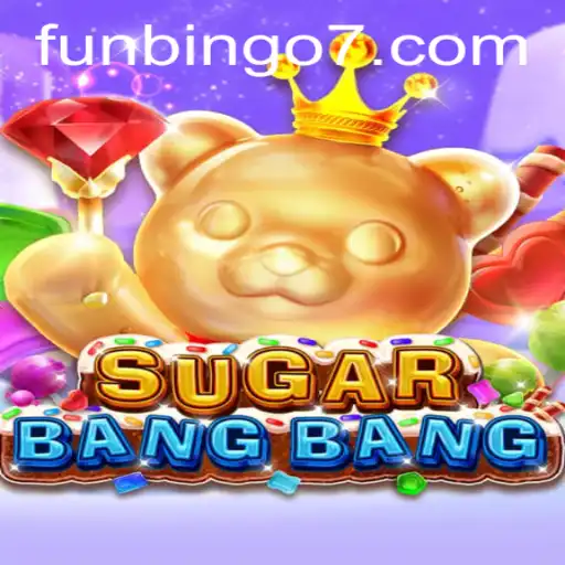 Discover the Exciting World of SUGARBANGBANG: Your New Go-To FunBingo Experience