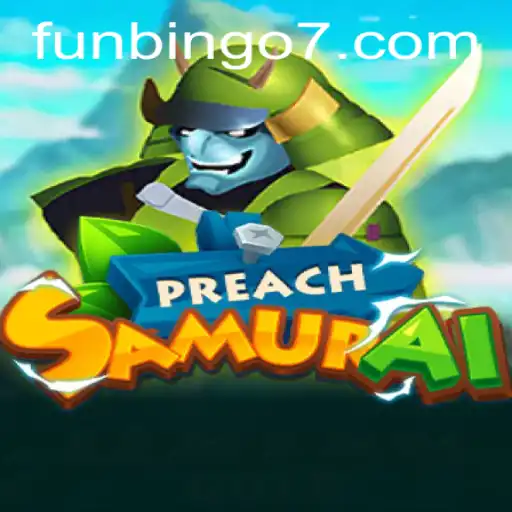 Explore the Exciting World of PreachSamurai: A FunBingo Adventure
